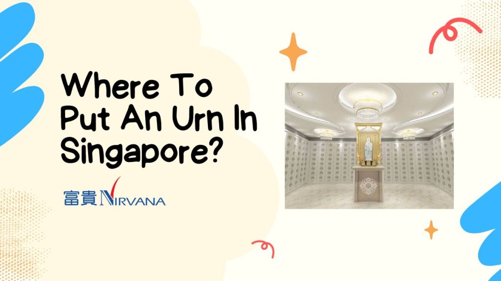 Where To Put An Urn In Singapore