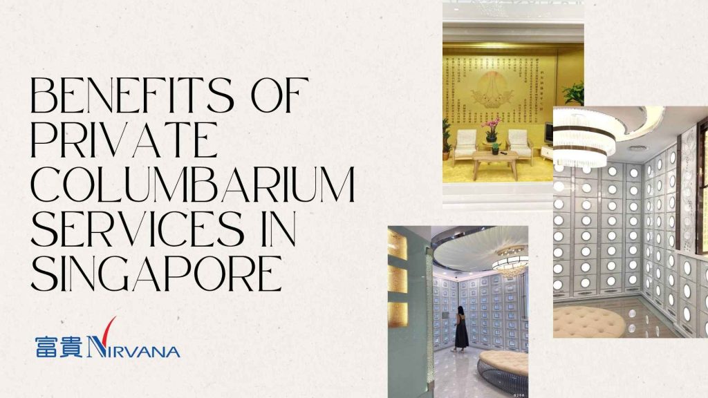 Benefits of Private Columbarium Services in Singapore