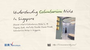 Understanding Columbarium Niche In Singapore