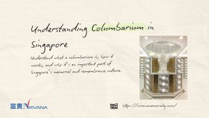 Understanding Columbarium in Singapore